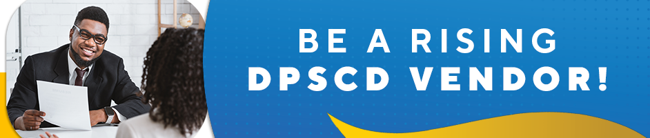 Be A Rising DPSCD Vendor Be A Rising DPSCD Vendor